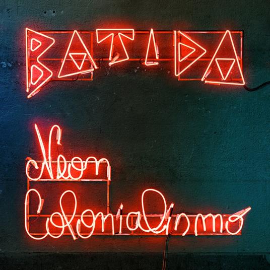Neon Colonialismo - CD Audio di Batida