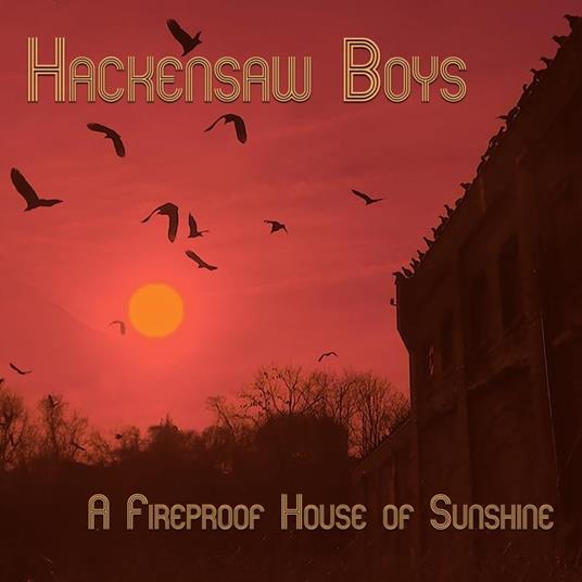 A Fireproof House of... - Vinile LP di Hackensaw Boys