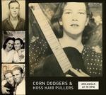 Corn Dodgers & Hoss Hair Pullers (Digipack) - CD Audio