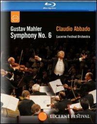 Gustav Mahler. Symphony No. 6 (Blu-ray) - Blu-ray di Gustav Mahler,Claudio Abbado