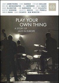 Play Your Own Thing. The First Movie on European Jazz (DVD) - DVD