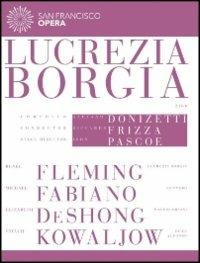 Gaetano Donizetti. Lucrezia Borgia (2 DVD) - DVD di Gaetano Donizetti,Renée Fleming,Michael Fabiano,Riccardo Frizza,San Francisco Opera Orchestra