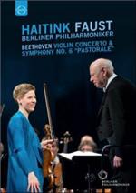 Haitink. Faust. Beethoven: Violin Concerto & Symphony No. 6 \Pastorale\