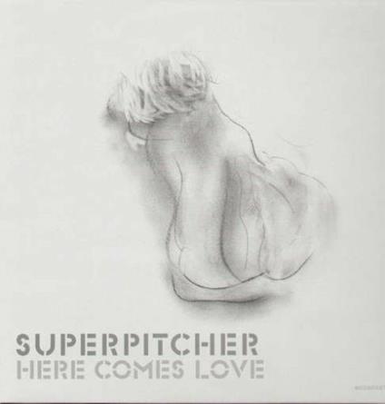 Here Comes Love - CD Audio di Superpitcher