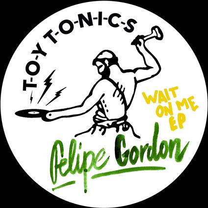 Wait on Me - Vinile LP di Felipe Gordon