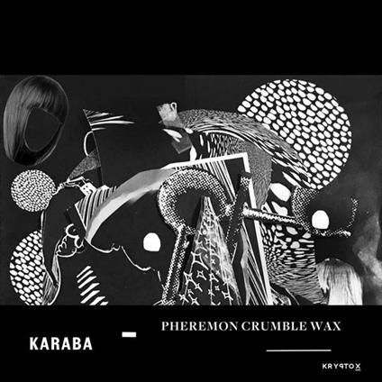 Pheremon Crumble Wax - Vinile LP di Karaba