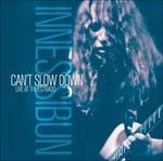 Can't Slow Down - CD Audio di Innes Sibun