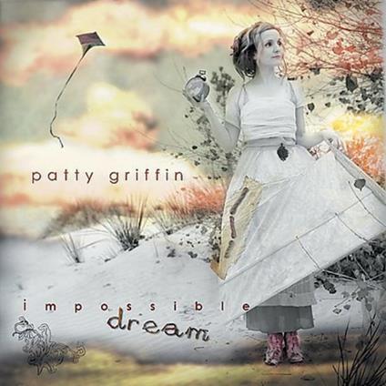 Impossible Dream - CD Audio di Patty Griffin