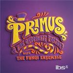 Primus & The Chocolate Factory With The Fungi Ense