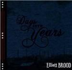 Days Into Years - CD Audio di Elliott Brood
