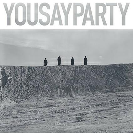 You Say Party - Vinile LP di You Say Party We Say Die