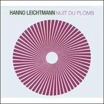 Nuit Du Plomb - CD Audio di Hanno Leichtmann