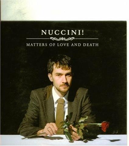 Matters of Love and Death - CD Audio di Corrado Nuccini