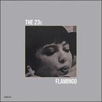 Flamingo - CD Audio di The 23's