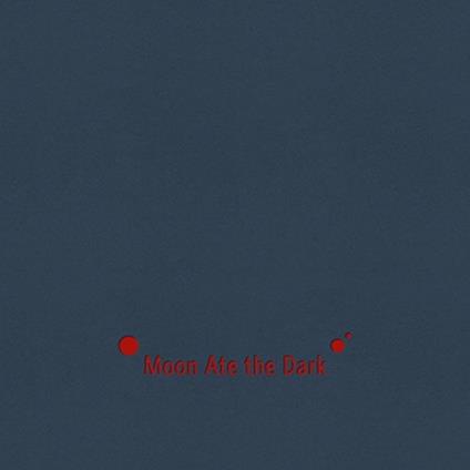 Moon Ate the Dark I ii - CD Audio di Moon Ate The Dark
