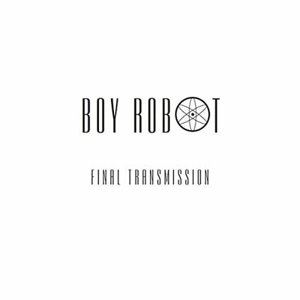 Final Transmission ep - Vinile 7'' di Boy Robot