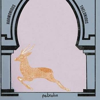 Petrolia - Vinile LP di Harmonious Thelonious