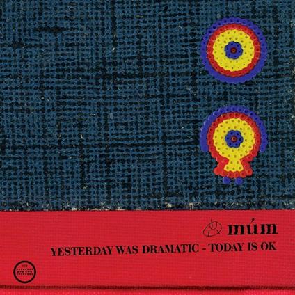 Yesterday Was Dramatic - Today Is OK (20th Anniversary Edition) - Vinile LP di Mum