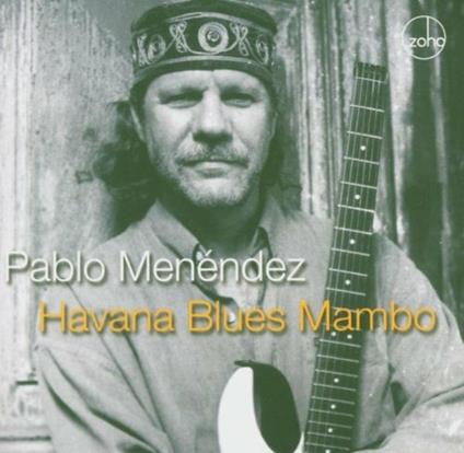 Havana Blues Mambo - CD Audio di Pablo Menendez