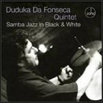Samba Jazz in Black and White - CD Audio di Duduka Da Fonseca