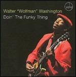 Doin' the Funky Thing - CD Audio di Walter Wolfman Washington