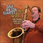 There Was Never - CD Audio di Dave Wilson