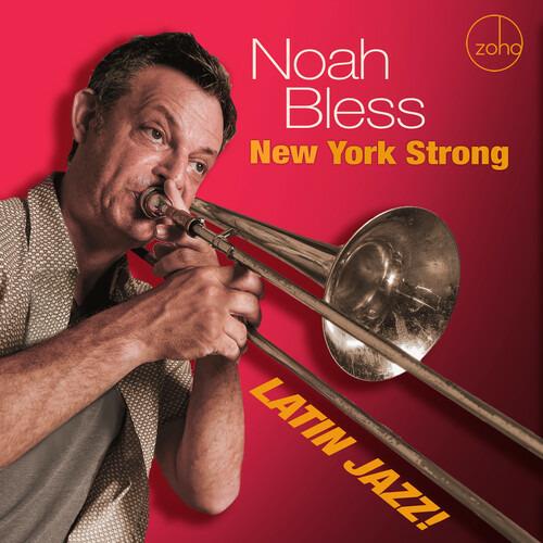 New York Strong. Latin Jazz! - CD Audio di Noah Bless