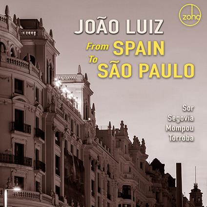 From Spain To Sao Paulo - CD Audio di João Luiz