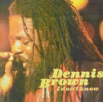 I Don't Know - Vinile LP di Dennis Brown
