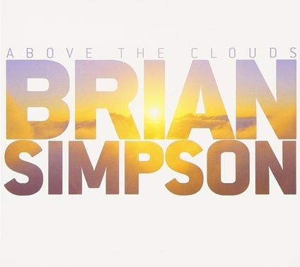 Above The Clouds - CD Audio di Brian Simpson