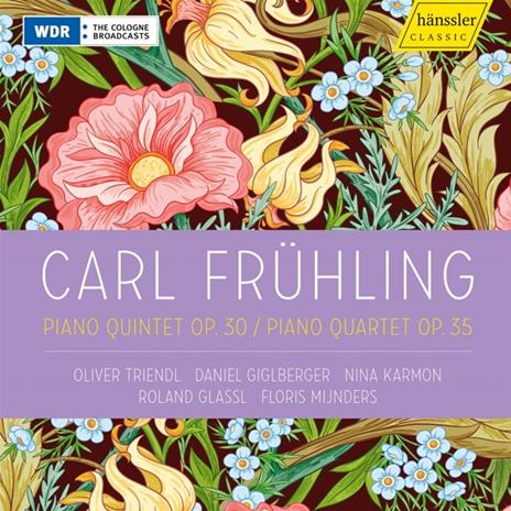 Piano Quintet Op.30 - Piano Quartet Op.35 - CD Audio di Carl Frühling