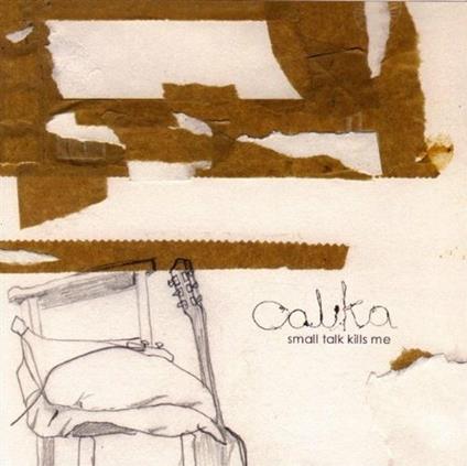 Small Talk Kills Me - CD Audio di Calika
