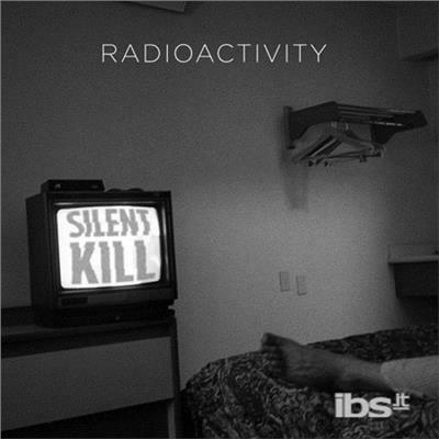 Silent Kill - CD Audio di Radioactivity