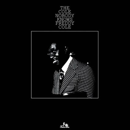 Cole Nobody Knows - Vinile LP di Freddy Cole