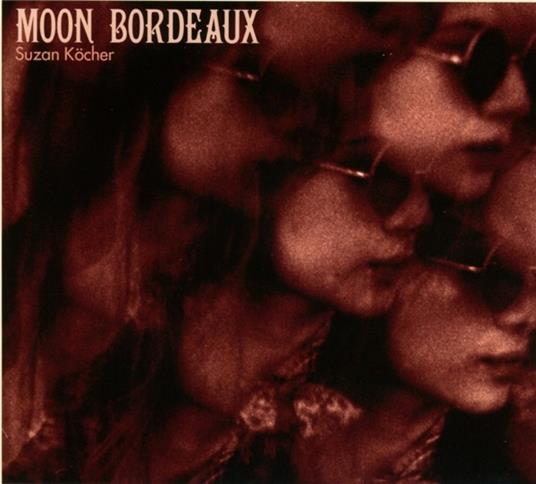 Moon Bordeaux - CD Audio di Suzan Köcher