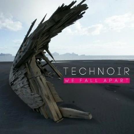 We Fall Apart - CD Audio di Technoir