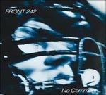 No Comment & Politics of Pressure (Digipack) - CD Audio di Front 242