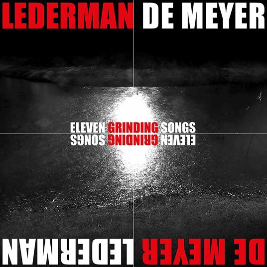 Eleven Grinding Songs - CD Audio di Pauwel De Meyer,Jean-Marc Lederman