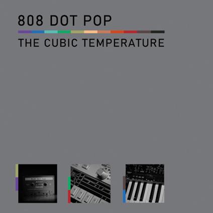 The Cubic Temperature - CD Audio di 808 Dot Pop