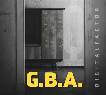 G.B.A. - General Behavior Abrogate - CD Audio di Digital Factor