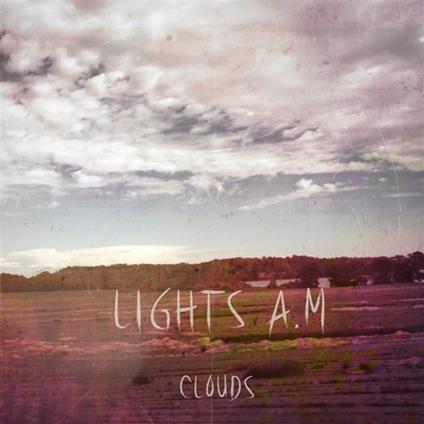 Clouds - CD Audio di Lights A.M.