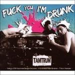 Fuck You I'm Drunk - CD Audio di Tamtrum