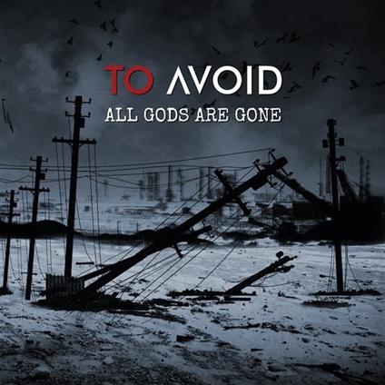 All Gods Are Gone - CD Audio di To Avoid