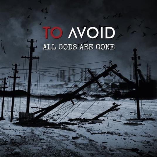 All Gods Are Gone - CD Audio di To Avoid