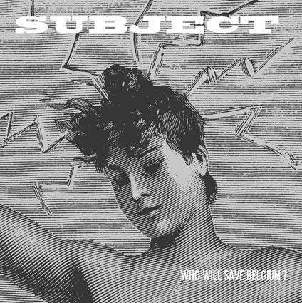 Who Will Save Belgium? - CD Audio di Subject