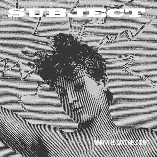 Who Will Save Belgium? - CD Audio di Subject