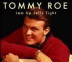 Jam Up Jelly Tight - CD Audio di Tommy Roe