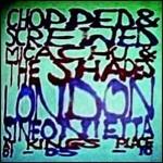 Chopped & Screwed - CD Audio di London Sinfonietta,Shapes,Micachu (Mica Levi)