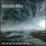 Only the Dead See the End of the War (Mini Cd) - CD Audio di Acrassicauda