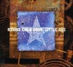 Stone Cold Ohio - CD Audio di Little Axe